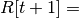 R[t+1] =